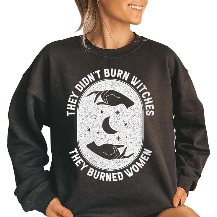 They Didn't Burn Witches They Burned Halloween Witch Women's Oversized Sweatshirt