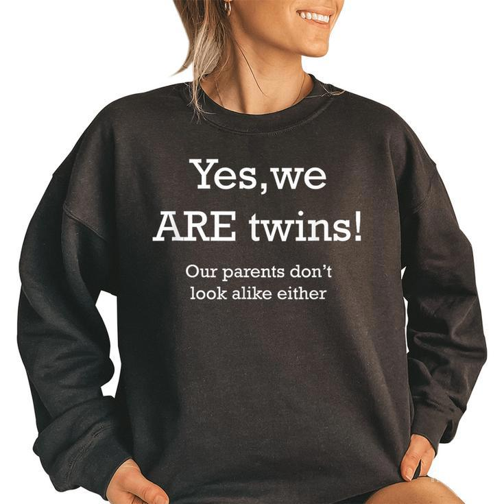 Yes We Are Twins  Our Parents Don´T Look Alike Either Funny Women Oversized Sweatshirt
