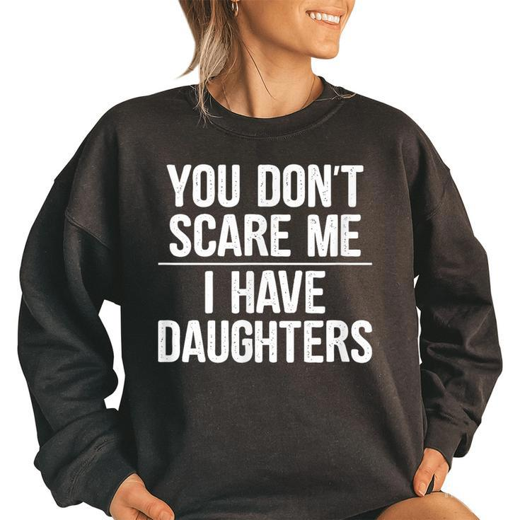 You Dont Scare Me I Have Daughters - Vintage Style -  Women Oversized Sweatshirt
