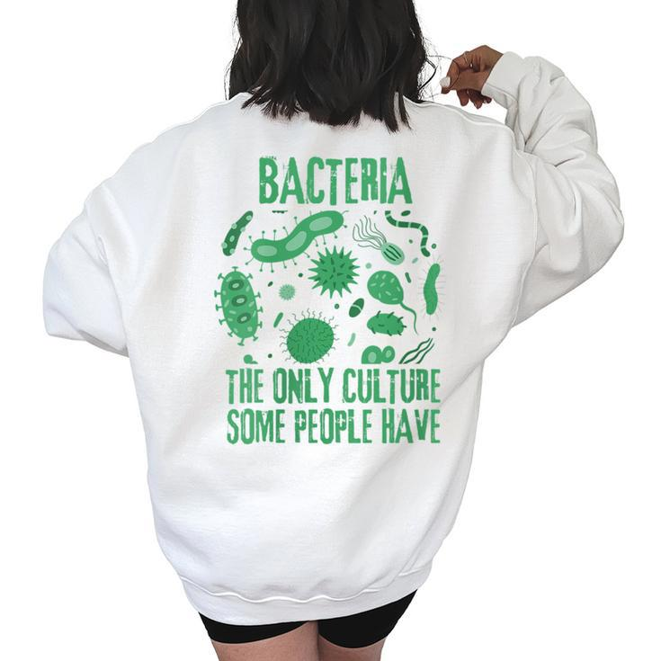 Bacteria The Only Culture Some People Have Microbiology  Women's Oversized Back Print Sweatshirt