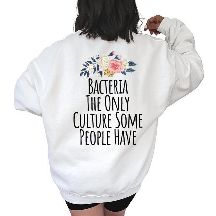 Bacteria The Only Culture Some People Have  Women's Oversized Back Print Sweatshirt