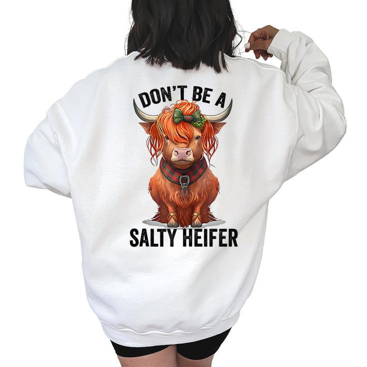 Dont Be A Salty Heifer  Cow Lover Vintage Farm Cow Women's Oversized Back Print Sweatshirt