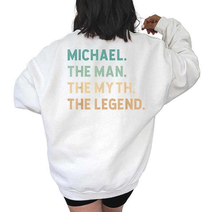 Michael The Man The Myth The Legend Funny Michael  Women Oversized Back Print Sweatshirt