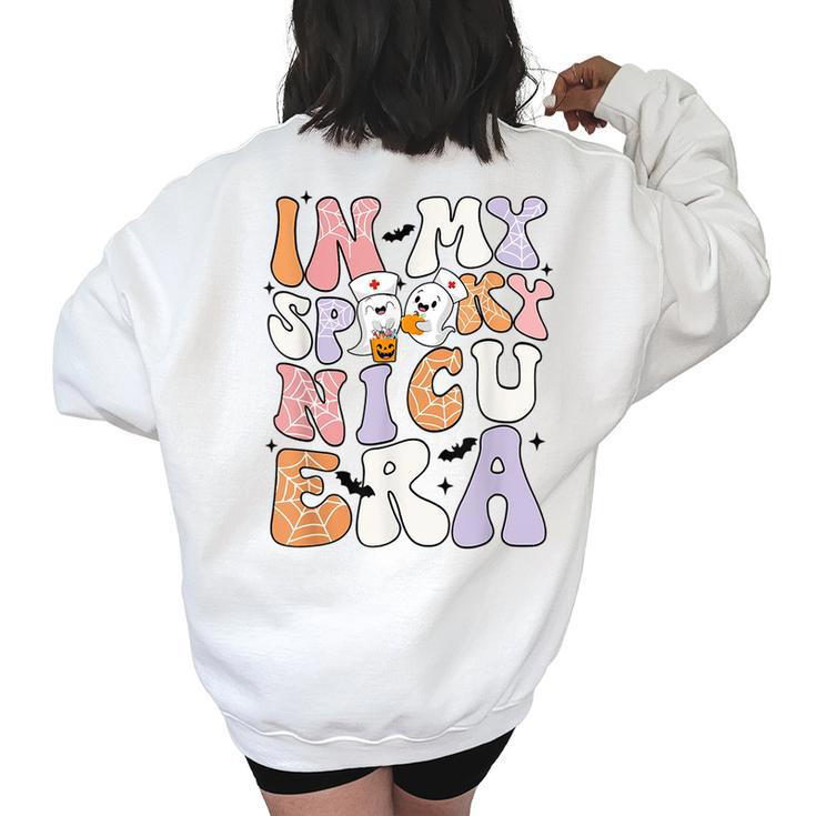 In My Spooky Nicu Era Halloween Nurse Nursing Nicu Boo Ghost Women's Oversized Sweatshirt Back Print