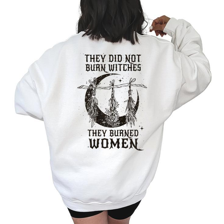 They Didn't Burn Witches They Burned Halloween Women's Oversized Sweatshirt Back Print