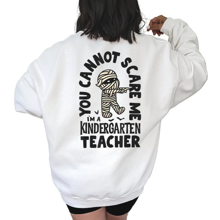 You Cannot Scare Me Im A Kindergarten Halloween Teacher  Halloween Teacher Funny Gifts Women's Oversized Back Print Sweatshirt