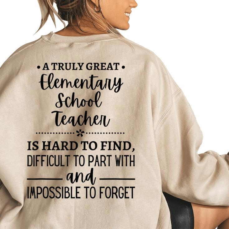 A Truly Great Elementary School Teacher Is Hard To Find Gifts For Teacher Funny Gifts Women's Oversized Back Print Sweatshirt