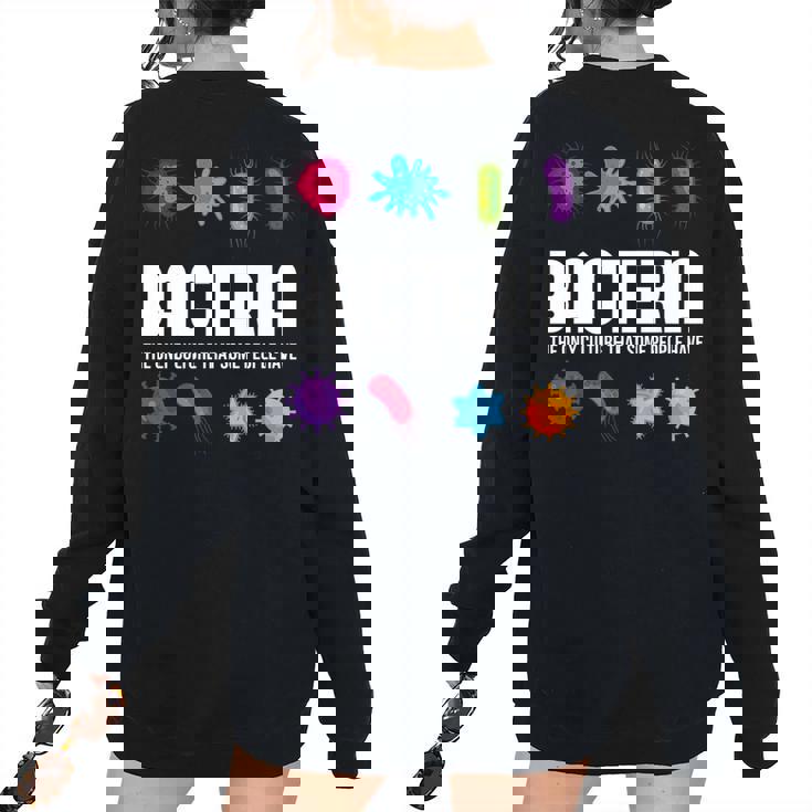 Bacteria The Only Culture That Some People Have Biology Women's Oversized Sweatshirt Back Print