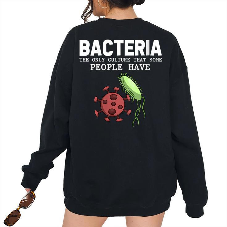 Bacteria The Only Culture That Some People Have Biology Women's Oversized Sweatshirt Back Print