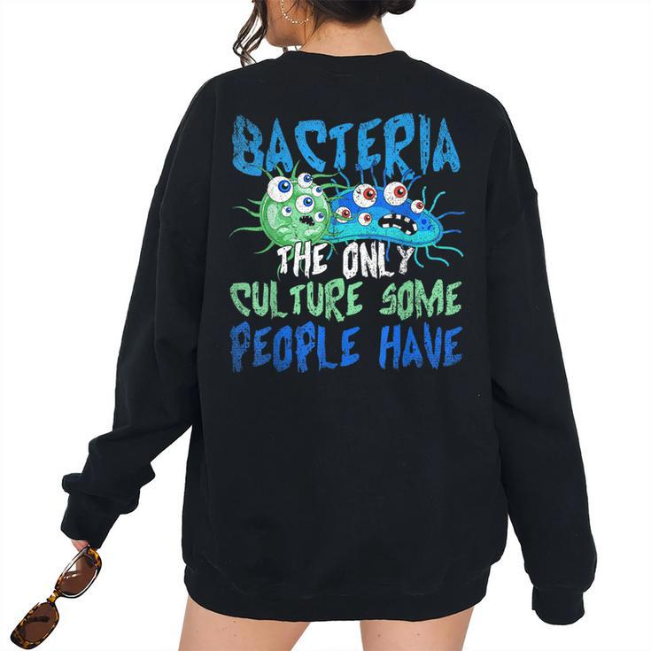 Bacteria The Only Culture Some People Have Bacteria Women's Oversized Sweatshirt Back Print