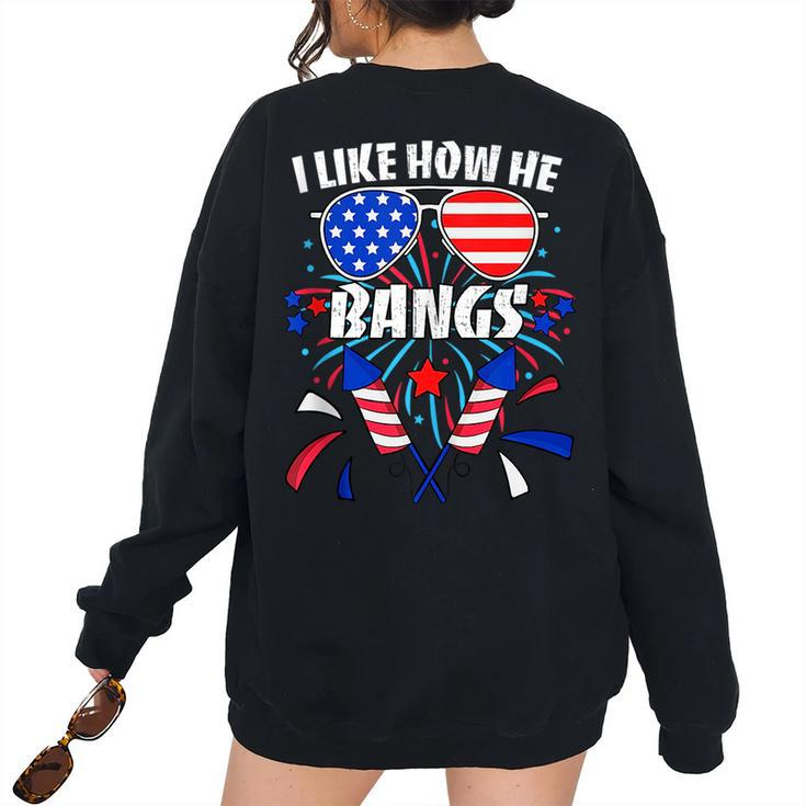 I Like How He Bangs 4Th Of July Matching Couples Women's Oversized Sweatshirt Back Print