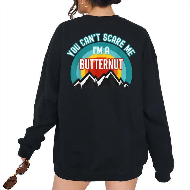 You Cant Scare Me Im A Butternut Women's Oversized Sweatshirt Back Print