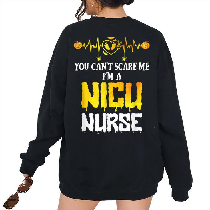 You Cant Scare Me I Am Nicu Nurse Halloween Nicu Nurse Women's Oversized Sweatshirt Back Print
