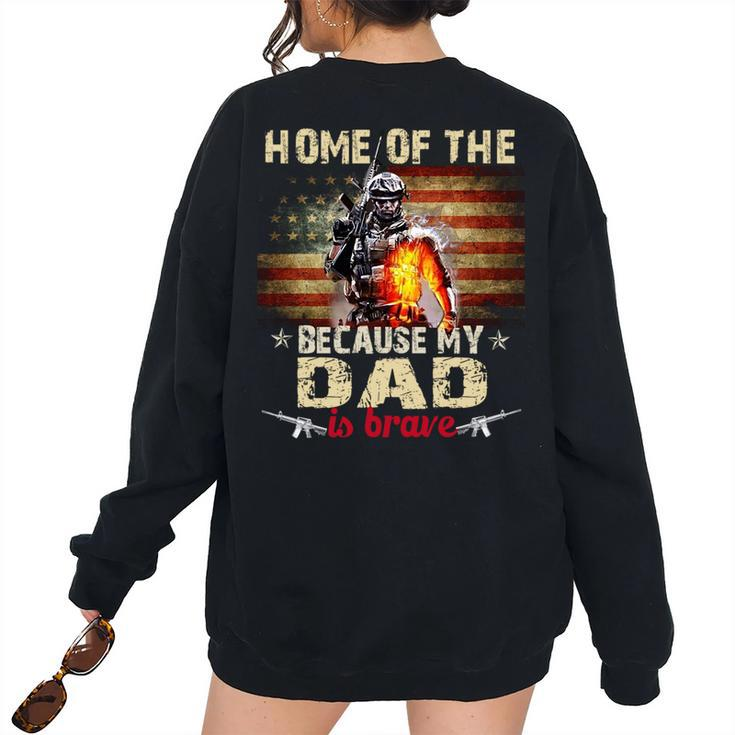 My Dad Is Brave Home Of The Free Proud Army Sibling Women's Oversized Sweatshirt Back Print