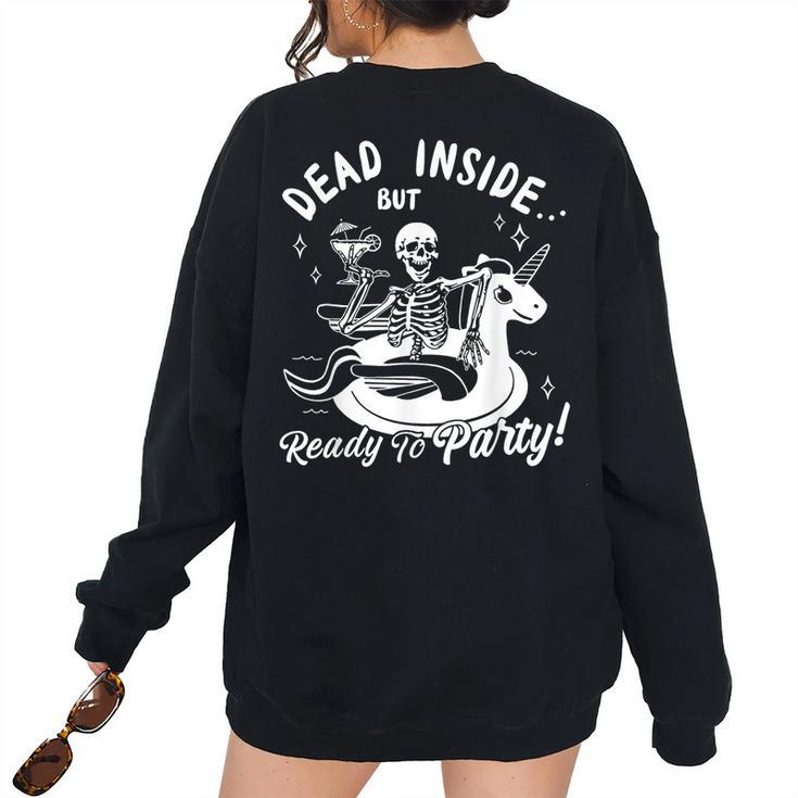 Dead Inside But Ready To Party Skeleton Drinking Tequila Women Oversized Sweatshirt Back Print