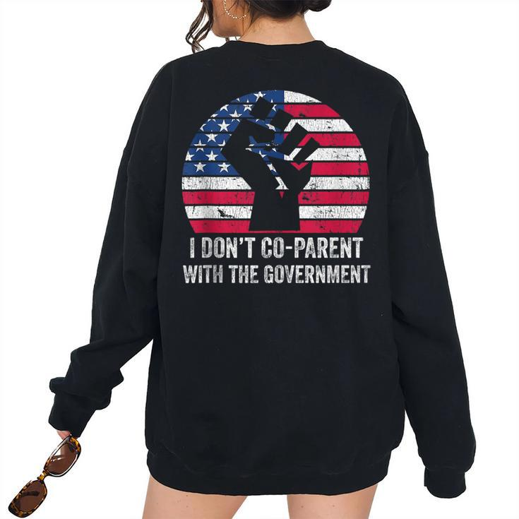 I Dont Co-Parent With The Government Anti Government Government Women's Oversized Sweatshirt Back Print
