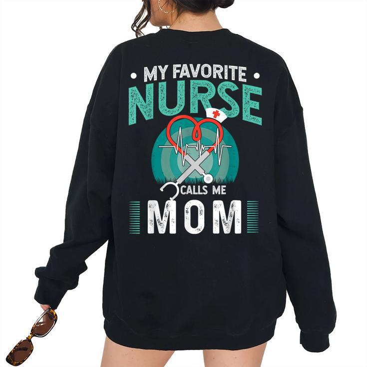 My Favorite Nurse Calls Me Mom Father Of Nurse Women's Oversized Sweatshirt Back Print