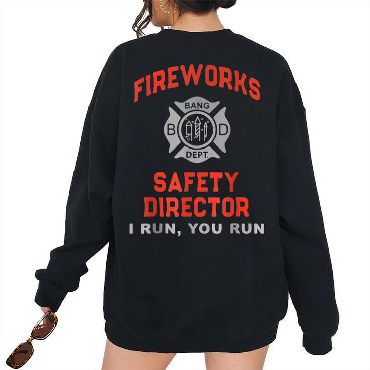 Fireworks Safety Director I Run You Run 4Th Of July Women's Oversized Sweatshirt Back Print