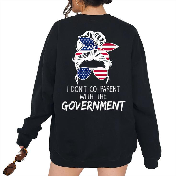 Women Freedom I Don’T Co-Parent With The Government Freedom Women's Oversized Sweatshirt Back Print