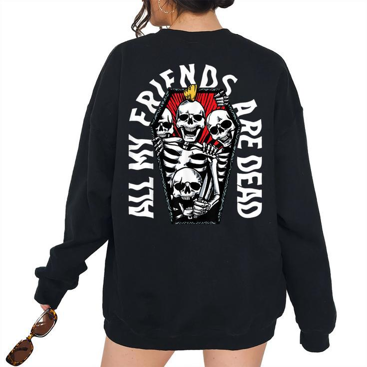 All My Friends Are Dead Vintage Punk Skeletons Gothic Grave Women Oversized Sweatshirt Back Print
