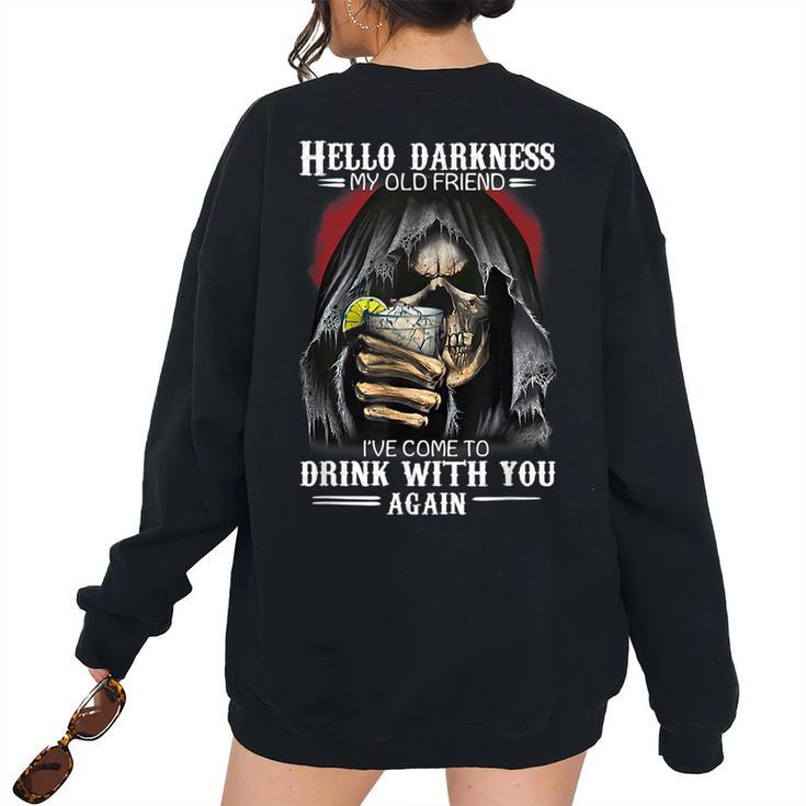 Hello Darkness My Old Friend Ive Come To Drink With You Women Oversized Sweatshirt Back Print