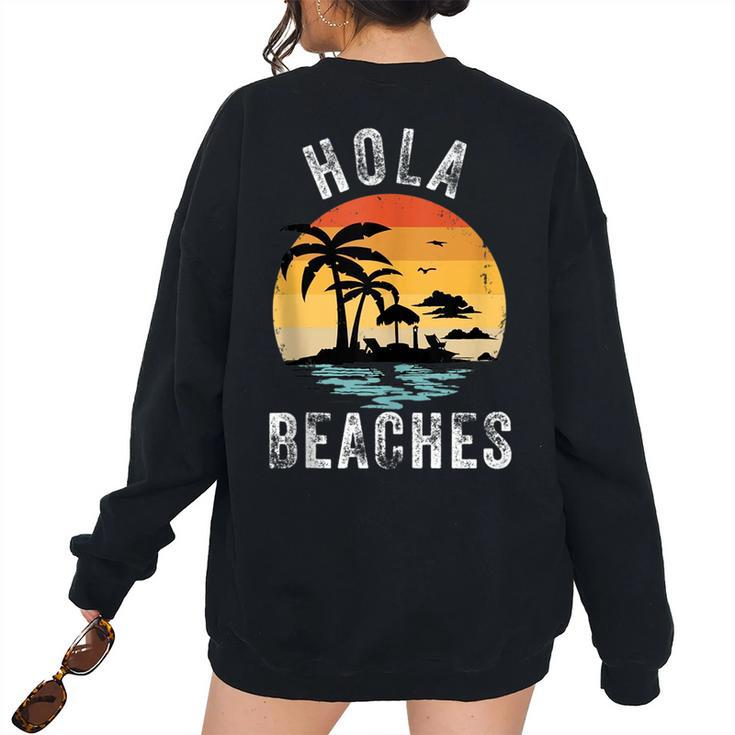 Hola Beaches Aloha Beach Family Summer Vacation Trip Vacation Women's Oversized Sweatshirt Back Print