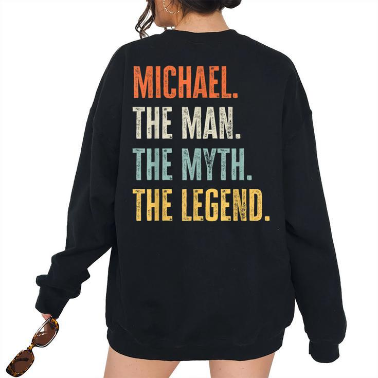 Michael The Best Man Myth Legend Best Name Michael Women Oversized Sweatshirt Back Print