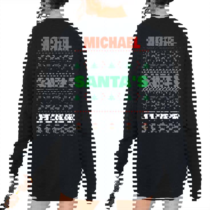 Michael Santas Little Helper Michael Name Christmas Women Oversized Sweatshirt Back Print