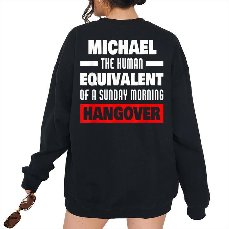 Michael Saying Human Hangover Michael Name Women Oversized Sweatshirt Back Print