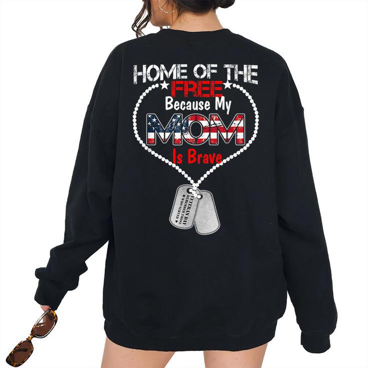 My Mom Is Brave Home Of The Free Proud Army Daughter Son Women's Oversized Sweatshirt Back Print