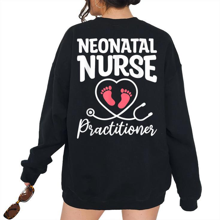 Neonatal Nurse Practitioner Nicu Nurses Rn Women's Oversized Sweatshirt Back Print