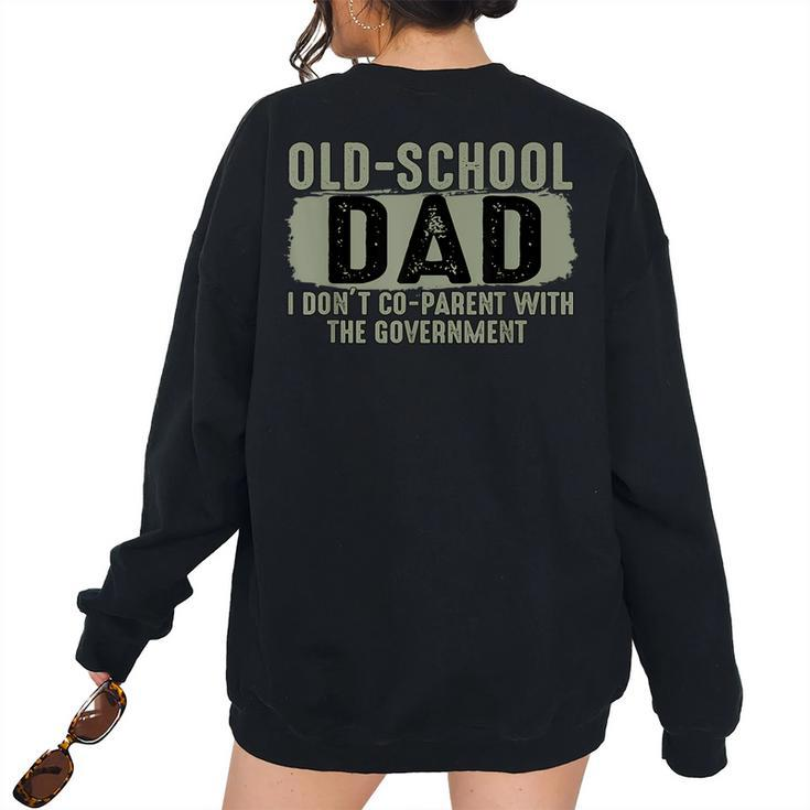 Old-School Dad I Dont Co-Parent With The Goverment For Dad Women's Oversized Sweatshirt Back Print