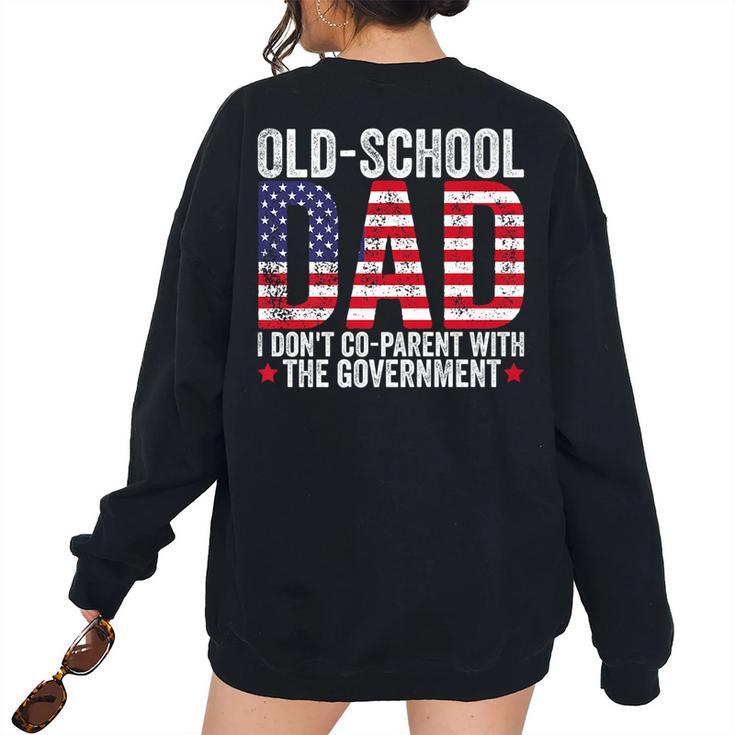 Old-School Dad I Dont Co-Parent With The Government  For Dad Women's Oversized Sweatshirt Back Print