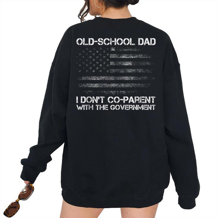Old-School Dad I Dont Co-Parent With The Government Us Flag For Dad Women's Oversized Sweatshirt Back Print