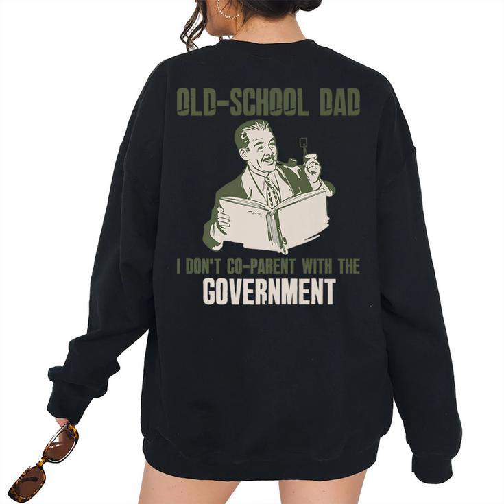 Old-School Dad I Dont Co-Parent With Government Vintage  For Dad Women's Oversized Sweatshirt Back Print