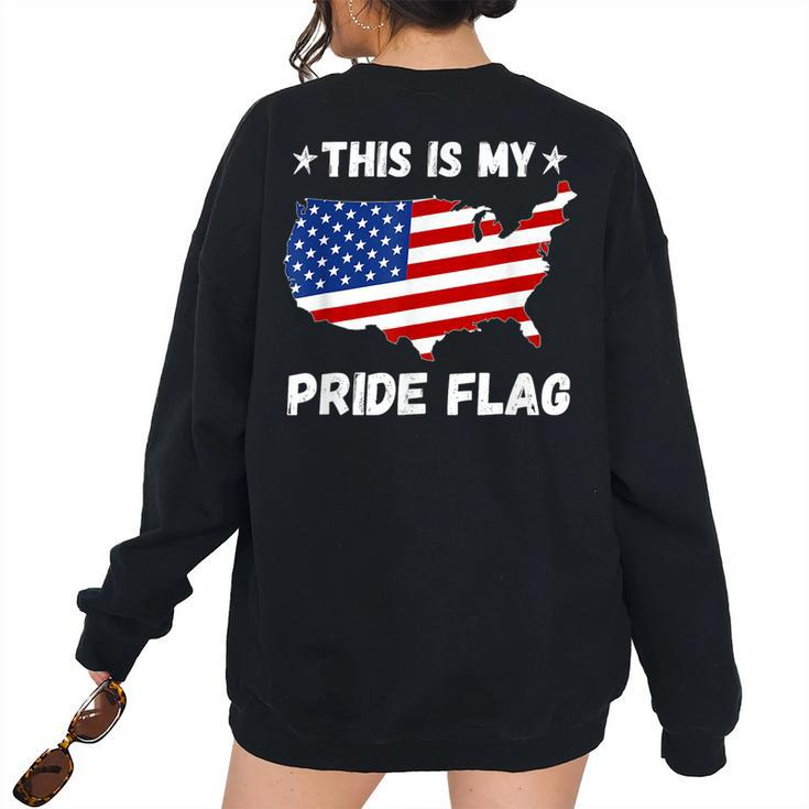 This Is My Pride Flag - Patriotic America Usa 4Th Of July Patriotic Women's Oversized Sweatshirt Back Print