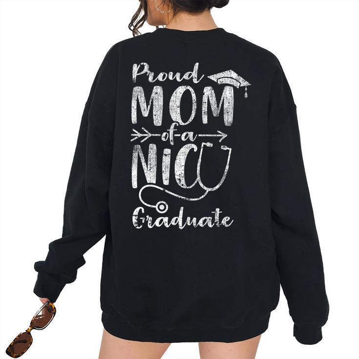 Proud Mom Nicu Graduate Newborn Nurse Women's Oversized Sweatshirt Back Print