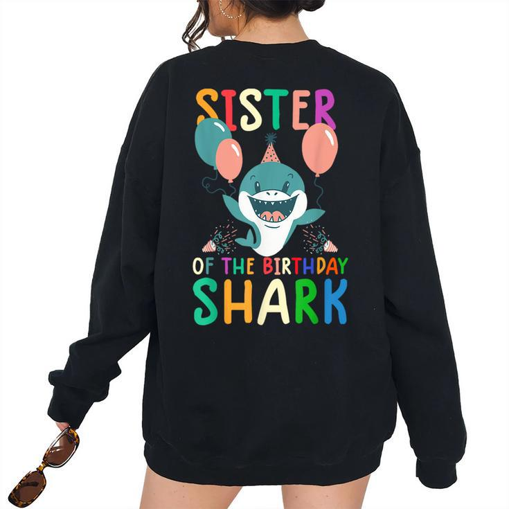 Sister Of The Birthday Shark Birthday Family Matching For Sister Women's Oversized Sweatshirt Back Print