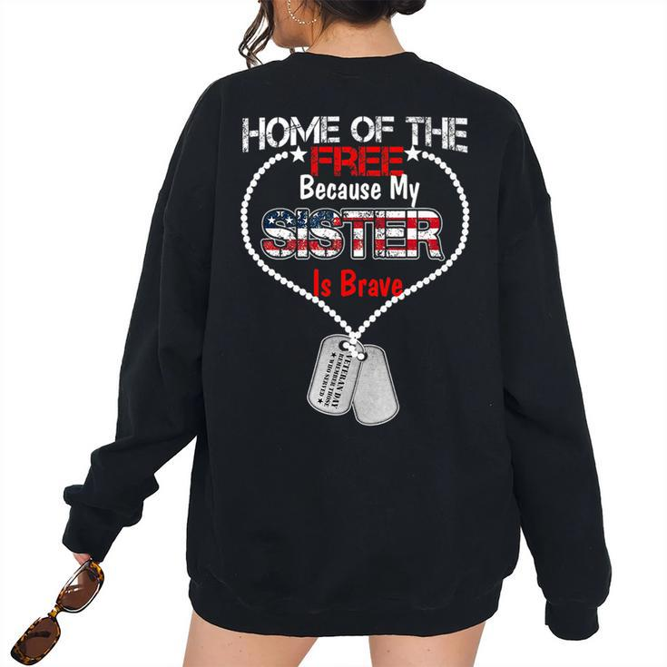 My Sister Is Brave Home Of The Free Proud Army Brothers Women's Oversized Sweatshirt Back Print