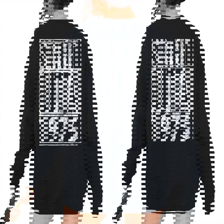 Straight Outta 1975 47Th Birthday 47 Years Old Women's Oversized Sweatshirt Back Print