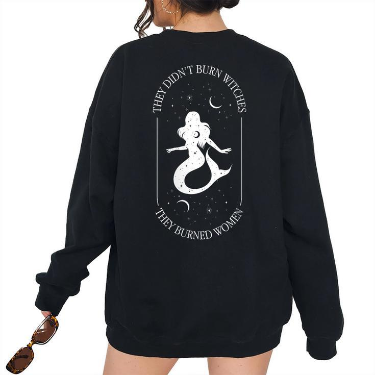 They Didn't Burn Witches They Burned Floral Women's Oversized Sweatshirt Back Print