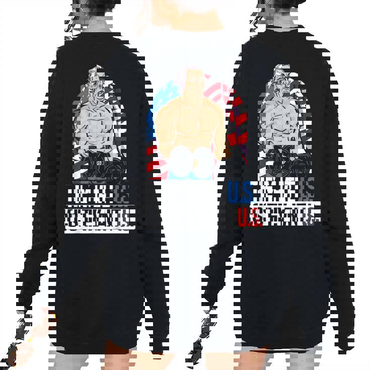 They Hate Us Cuz They Aint Us America Usa Flag 4Th Of July Usa Women's Oversized Sweatshirt Back Print