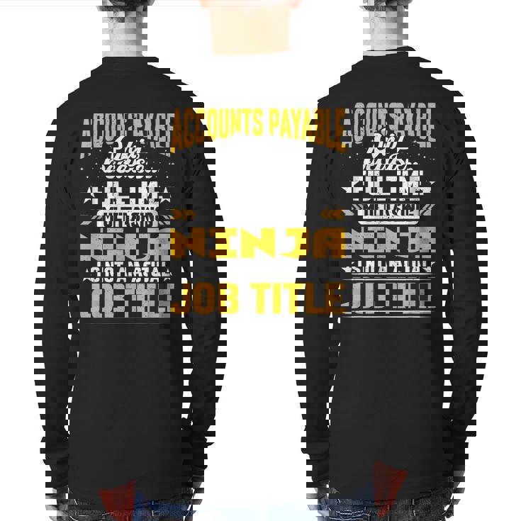 Accounts Payable Job Title Accounts Payable Assistant Back Print Long Sleeve T-shirt