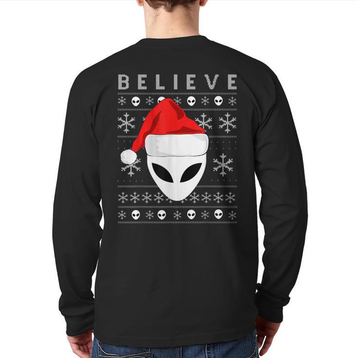 Alien Santa Christmas Believe Ugly Christmas Sweater Back Print Long Sleeve T-shirt