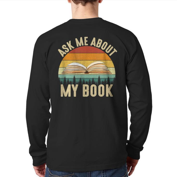 Ask Me About My Book Published Author Literary Writers Back Print Long Sleeve T-shirt