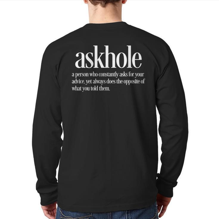 Askhole Definition Friends Who Ask For Advice Back Print Long Sleeve T-shirt