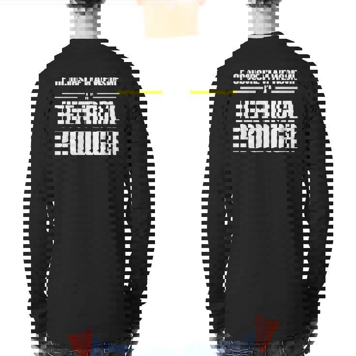 Awesome Theatrical Producer Back Print Long Sleeve T-shirt