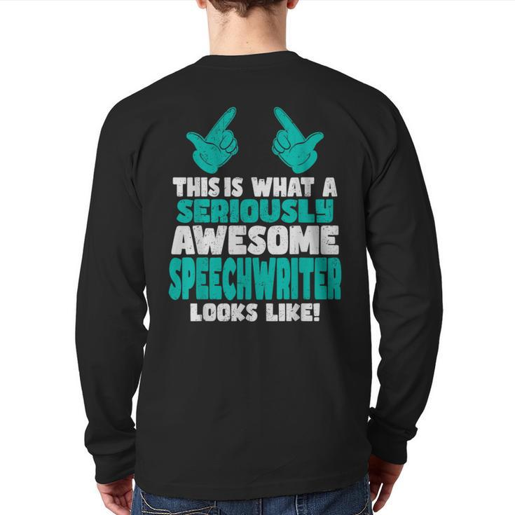 This Is What An Awesome Speechwriter Looks Like Back Print Long Sleeve T-shirt