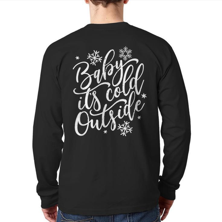Baby Its Cold Outside Winter And Christmas Holiday Back Print Long Sleeve T-shirt