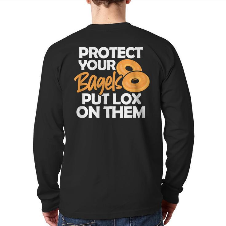 Bagel Protect Your Bagels Put Lox On Them Back Print Long Sleeve T-shirt